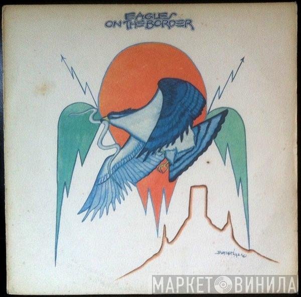 Eagles  - On The Border