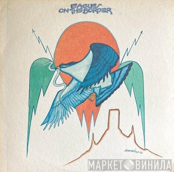 Eagles - On The Border
