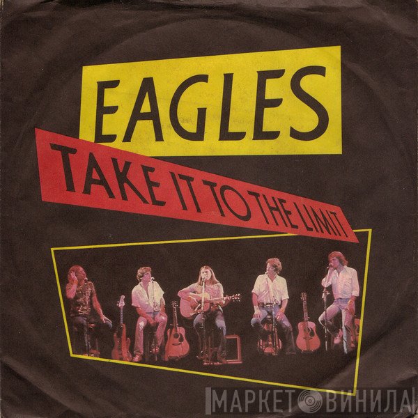 Eagles - Take It To The Limit