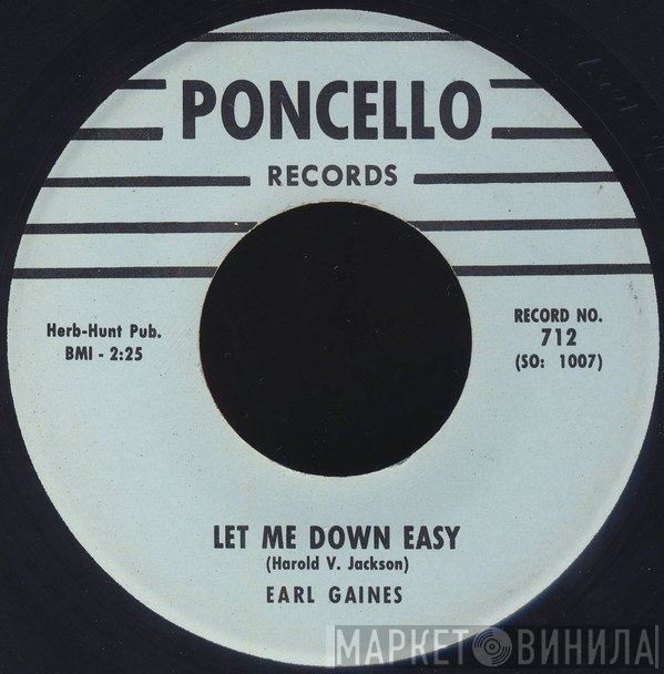 Earl Gaines - Let Me Down Easy / Show Me Something