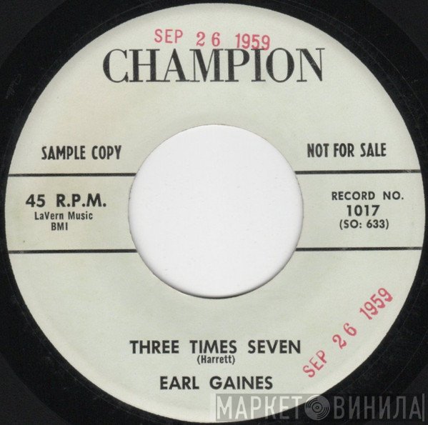 Earl Gaines - Three Times Seven / Hold Back My Tears