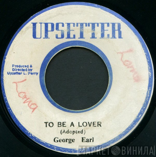 Earl George - To Be A Lover