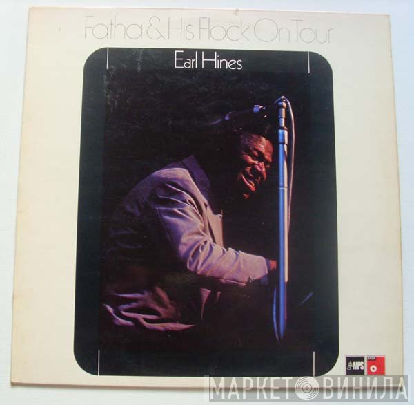Earl Hines - Fatha & His Flock On Tour