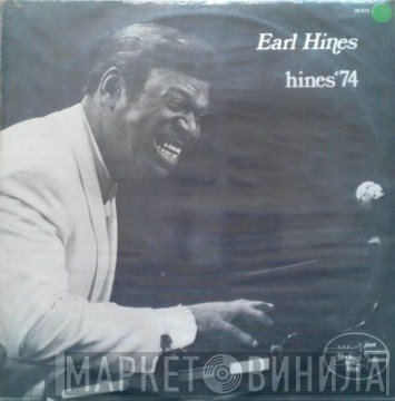 Earl Hines  - Hines' 74