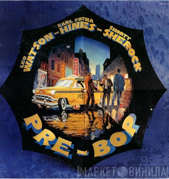 Earl Hines, Leo Watson, Shorty Sherock - Pre-Bop