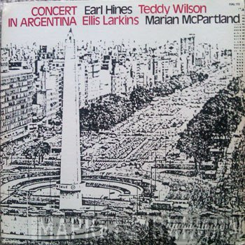 Earl Hines, Teddy Wilson, Ellis Larkins, Marian McPartland  - Concert In Argentina