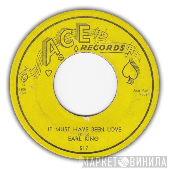 Earl King - It Must Have Been Love / I'll Take You Back Home