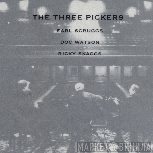 Earl Scruggs / Doc Watson / Ricky Skaggs  - The Three Pickers