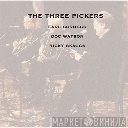 Earl Scruggs, Doc Watson, Ricky Skaggs - The Three Pickers