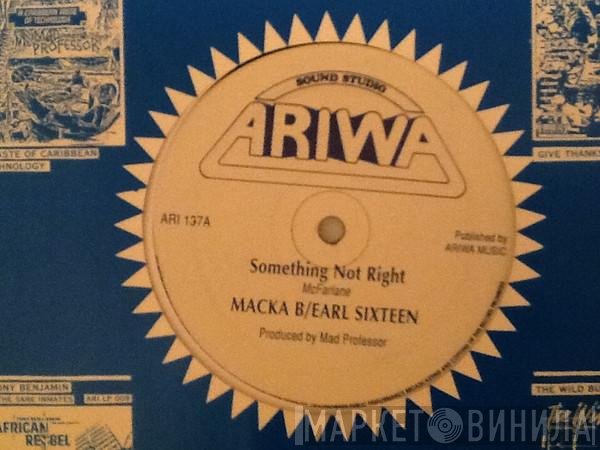 Earl Sixteen, Macka B, Dub Maniacs - Something Not Right / Maniac Blues