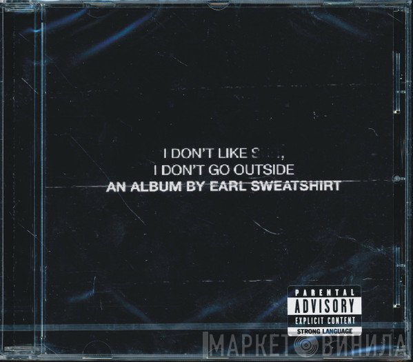 Earl Sweatshirt - I Don't Like Shit, I Don't Go Outside (An Album By Earl Sweatshirt)
