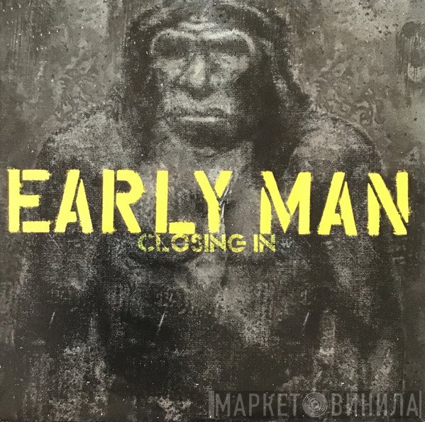 Early Man  - Closing In