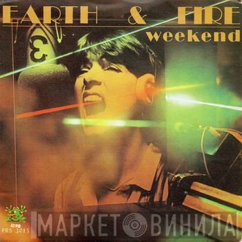 Earth And Fire  - Weekend
