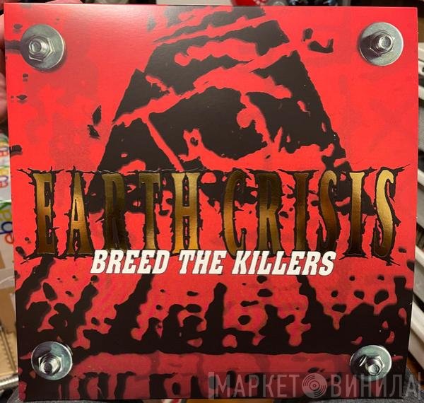 Earth Crisis - Breed The Killers