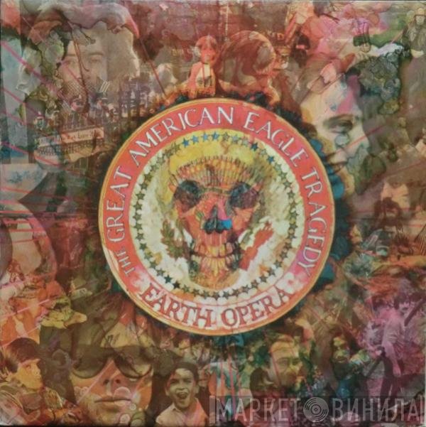 Earth Opera - The Great American Eagle Tragedy
