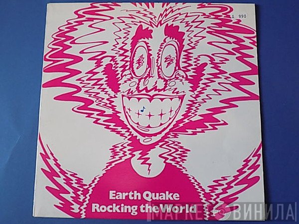 Earth Quake   - Rocking The World