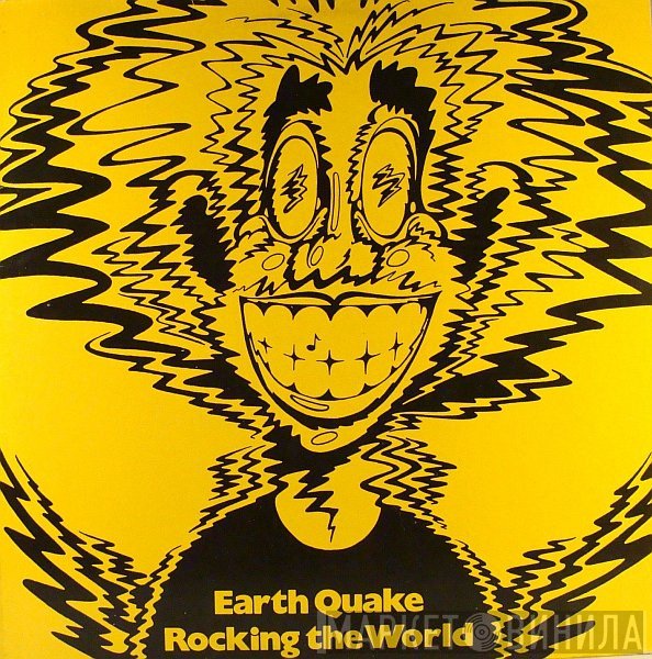 Earth Quake   - Rocking The World