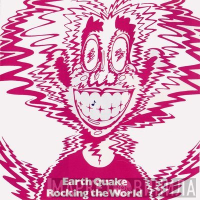 Earth Quake   - Rocking The World