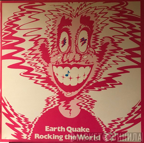 Earth Quake   - Rocking The World