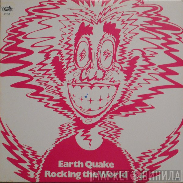 Earth Quake   - Rocking The World