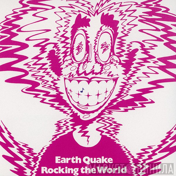 Earth Quake   - Rocking The World