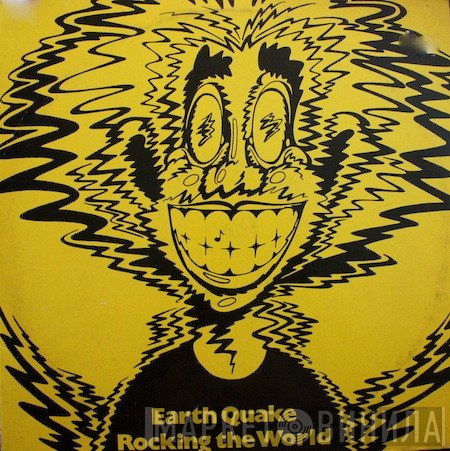 Earth Quake   - Rocking The World