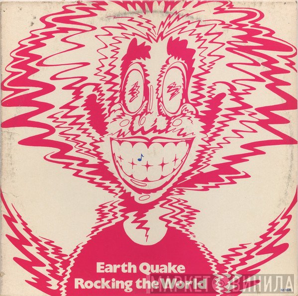 Earth Quake   - Rocking The World
