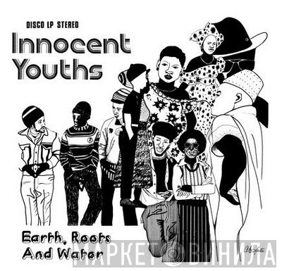 Earth, Roots & Water  - Innocent Youths
