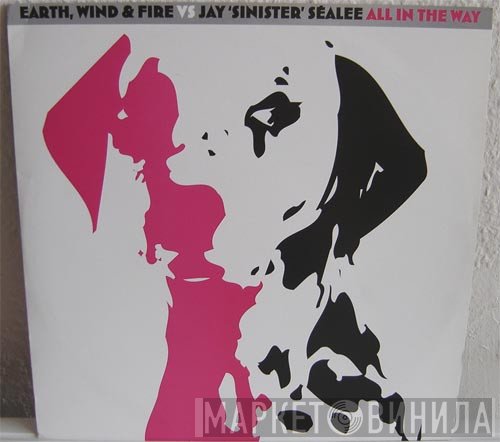 Earth, Wind & Fire vs. Jay "Sinister" Sealée  - All In The Way