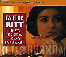 Eartha Kitt - If I Love Ya, Then I Need Ya, If I Need Ya, I Want'Cha Around