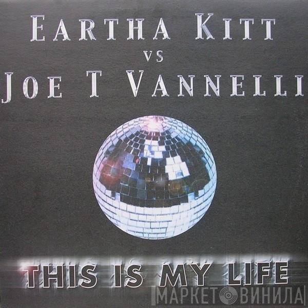 Eartha Kitt vs. Joe T. Vannelli  - This Is My Life