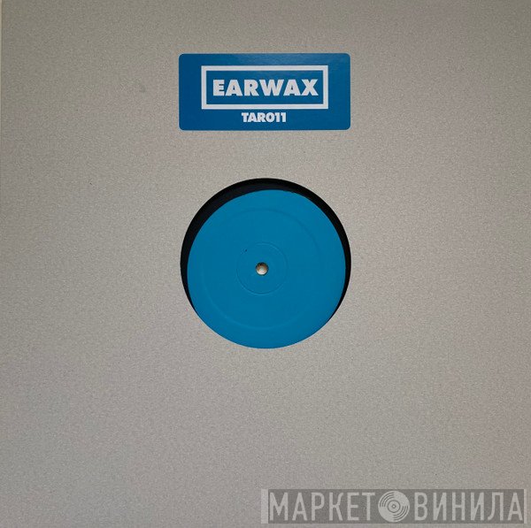 Earwax  - Tar 11