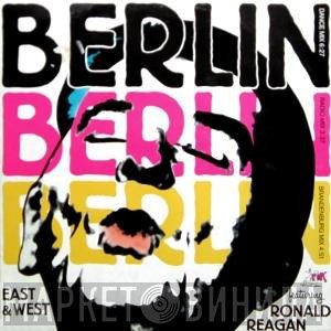 East & West Featuring Ronald Reagan  - Berlin