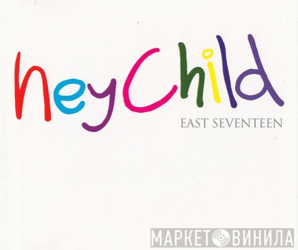 East 17  - Hey Child