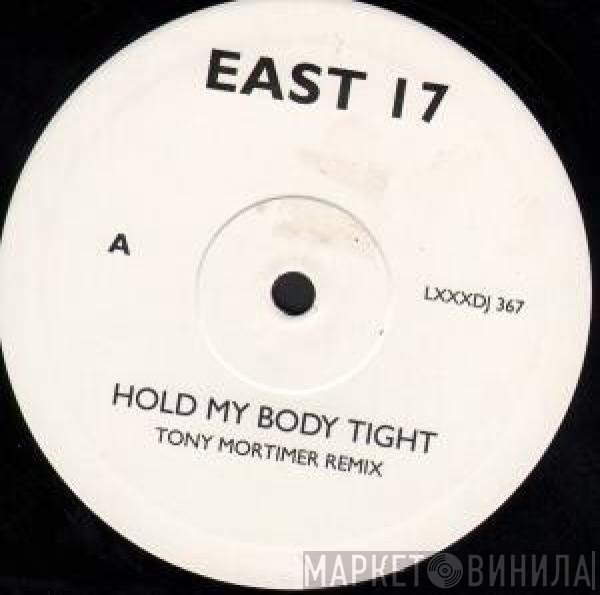 East 17 - Hold My Body Tight (Tony Mortimer Remix)