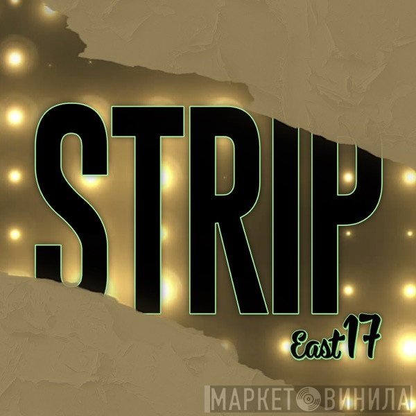East 17  - Strip