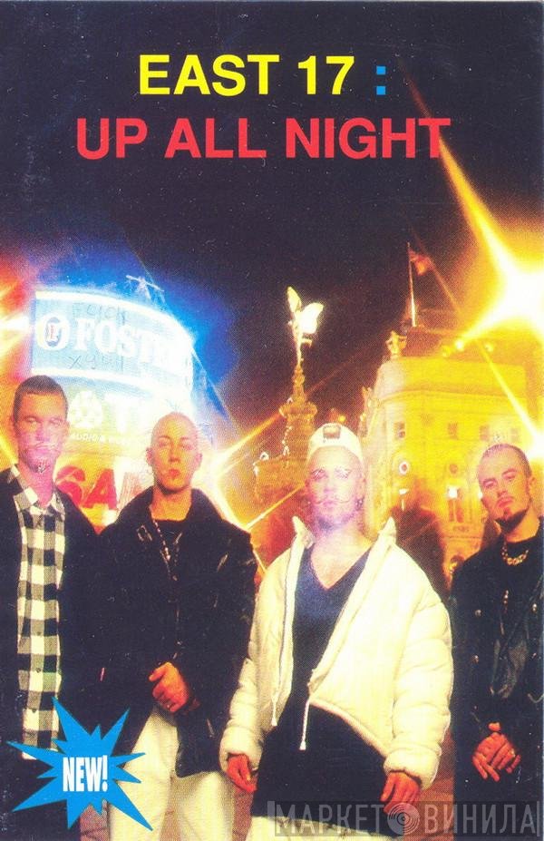 East 17  - Up All Night