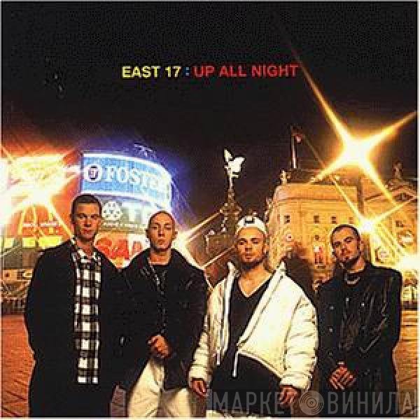 East 17  - Up All Night