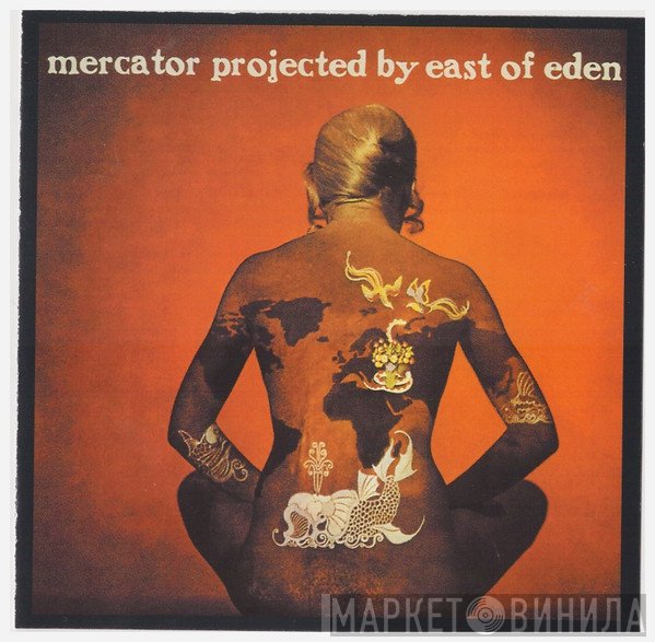 East Of Eden   - Mercator Projected