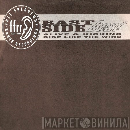 East Side Beat - Alive &amp; Kicking / Ride Like The Wind