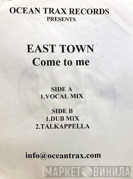 East Town - Come To Me