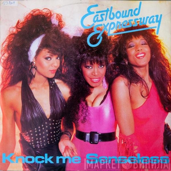 Eastbound Expressway - Knock Me Senseless