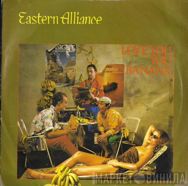Eastern Alliance - Love You, You Banana