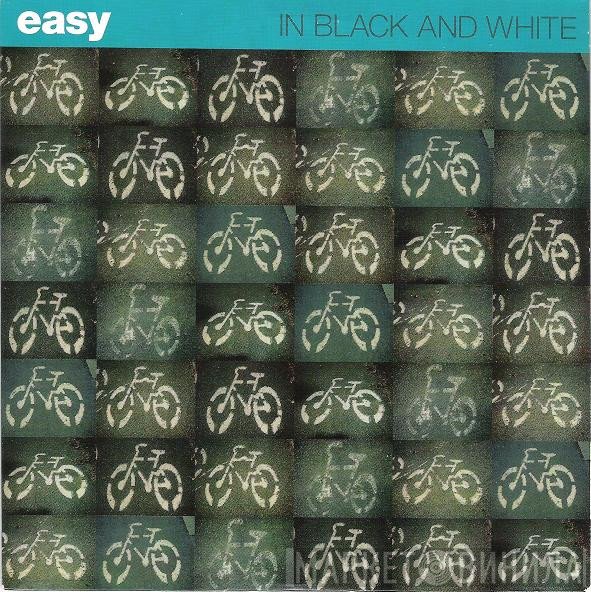 Easy   - In Black And White