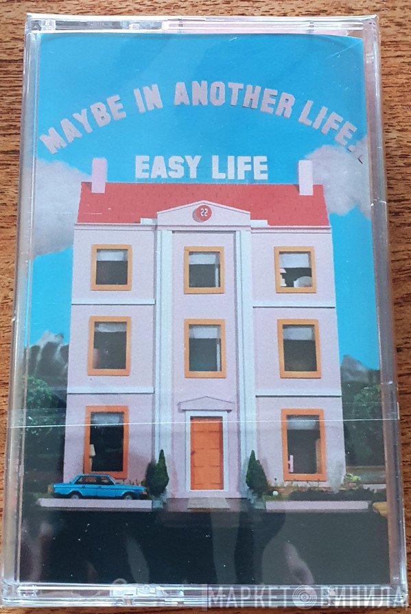 Easy Life   - Maybe In Another Life…