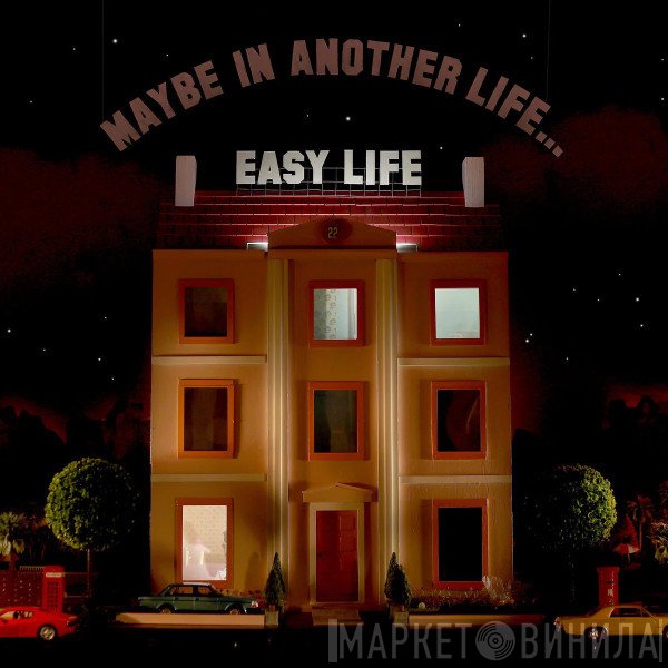 Easy Life   - Maybe In Another Life…