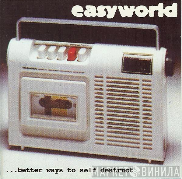 Easyworld - ...Better Ways To Self Destruct