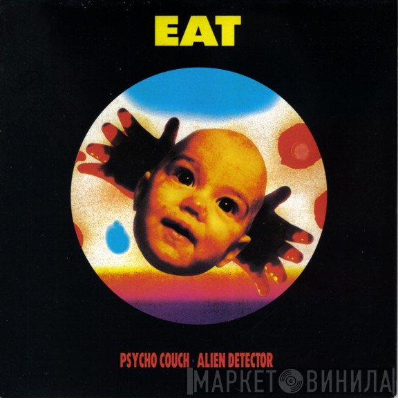 Eat   - Psycho Couch /  Alien Detector