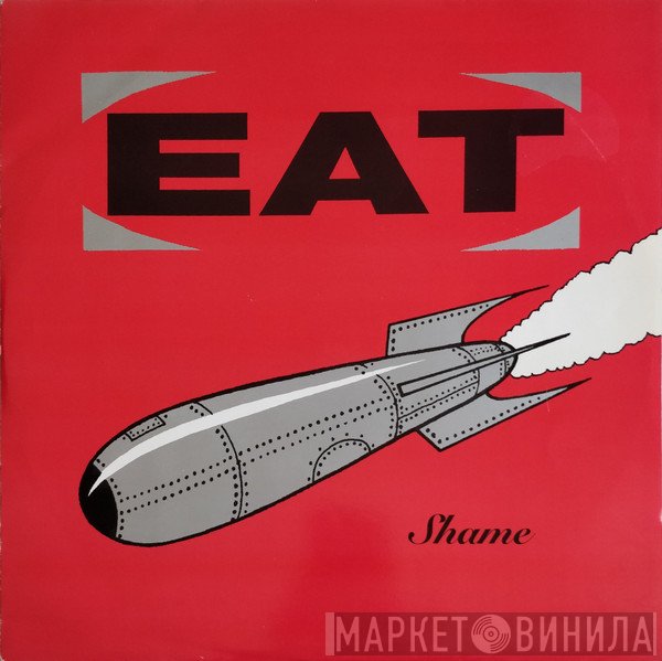 Eat   - Shame