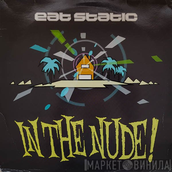 Eat Static  - In The Nude!